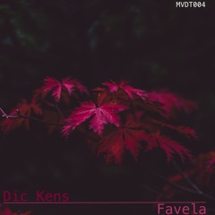 FREE DL: Dic Kens - Favela (Original Mix)[MVDT004]