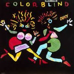 Colorblind - Crazy