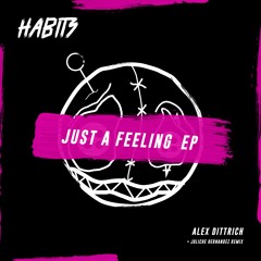 Alex Dittrich - Just A Feeling EP (inc. Juliche Hernandez Remix)[HR008]