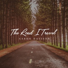 The Road I Travel (Featuring Rob Steffen)
