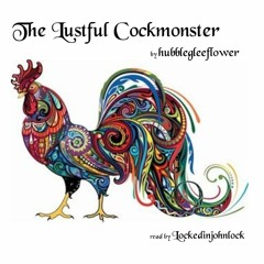 The Lustful Cockmonster