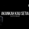 Download Dcozt Band - Akankah Kau Setia (Official Lirik HD) Dcozt Band - Akankah Kau Setia (Official Lirik HD)