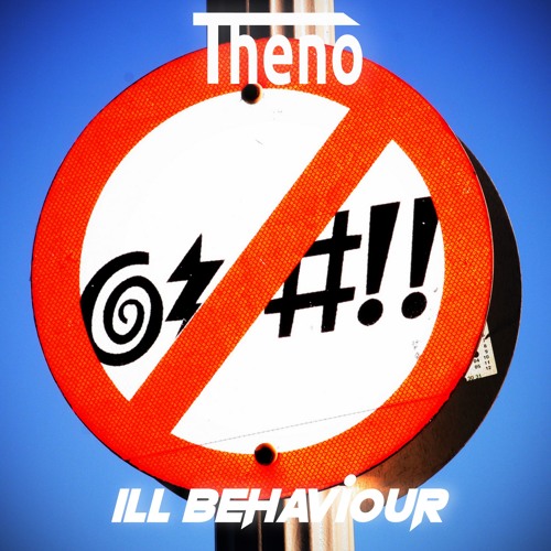 THENO - ILL BEHAVIOUR