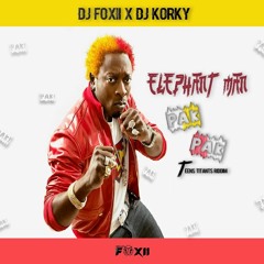 DJ FOXII x DJ KORKY-Elephant Man_Pak remix-TeensTitans riddim.Avr2019