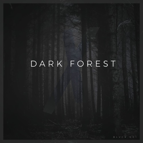 BLVCK #001 // DARK FOREST