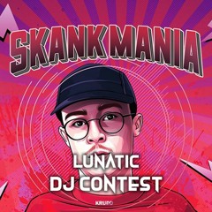 Lunatic - Skankmania: Hedex's Birthday Party DJ Contest