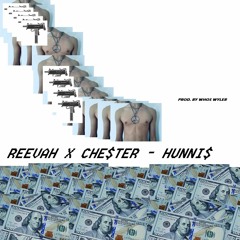 REEVAH X CHE$TER - HUNNI$ (prod. by Wylo)