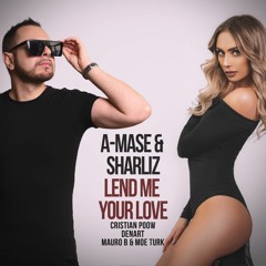 A - Mase & Sharliz - Lend Me Your Love (Mauro B & Moe Turk Remix)@Cherokee Recordings