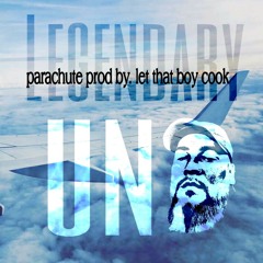 Parachute X Legendary Uno prod by let that boy cook