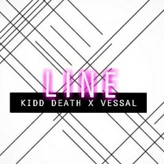 Line - Kidd death ft Vessal
