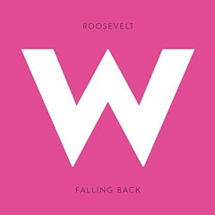Roosevelt - Falling Back