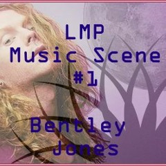 LMP Music #1 - Bentley Jones