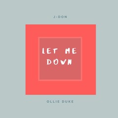 J - Don X Ollie Duke - Let Me Down