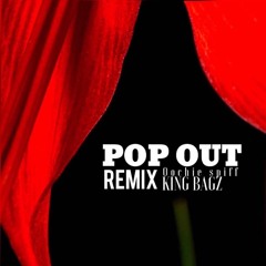 Pop Out Remix ft King Bagz