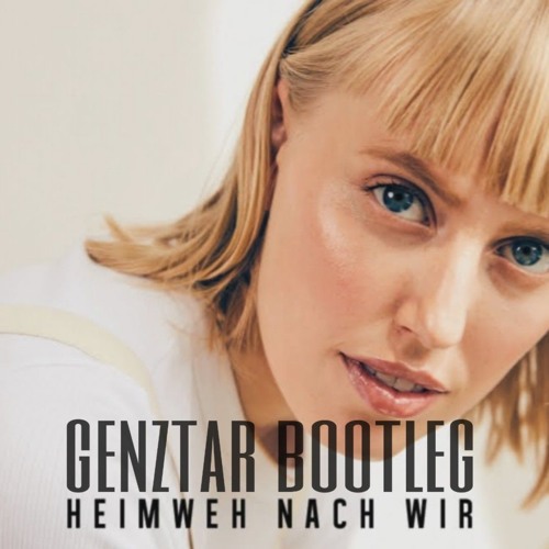 Lea - Heimweh nach wir (Genztar Bootleg)