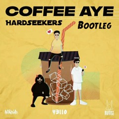 Bunny Phyoe X Y3llO X MRNA - Coffee Aye(HardSeekers Bootleg)