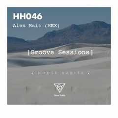 HH046 - [Groove Sessions] Alex Maiz (MEX)