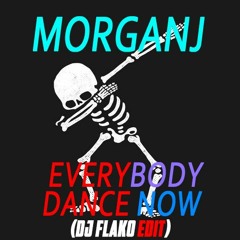 MorganJ - Everybody Dance Now (DJ FLAKO Edit) [FREE DOWNLOAD]