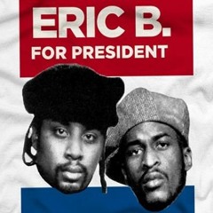 Eric B. & Rakim - Eric B. For President_EzDuZiT Remix