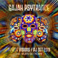 Gajah Psytrance Dj-Set @ PeyoteVisions 2019