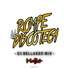 DJ - Bellakeo - X-Rompe - La - Discoteca