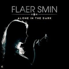 Flaer Smin - Alone In The Dark (Radio Edit)