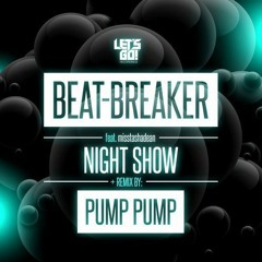 Beat - Breaker Ft. Misstashadean - Night Show (Pump Pump Remix)