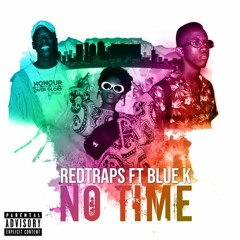Red Traps Ft Blue-K - No Time