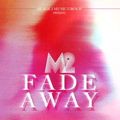 TheReal M2 - fade away