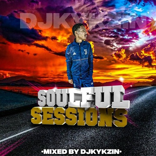 Soulful Sessions (Mixed By Dj Kykzin)