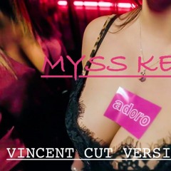 MYSS KETA - Adoro (VINCENT cut Version)