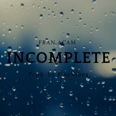 Fran Acam - Incomplete