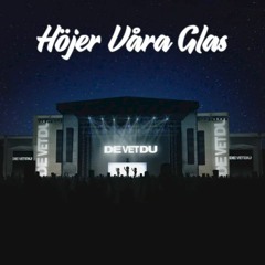 De Vet Du - Höjer Våra Glas
