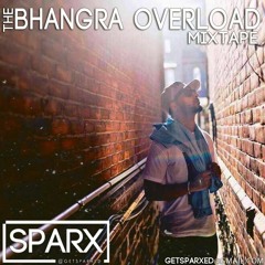 @GetSparxed - Bhangra Overload Mixtape
