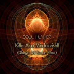 Soul Hunter - Markovishll (Dhago DJ Recon Rmx)