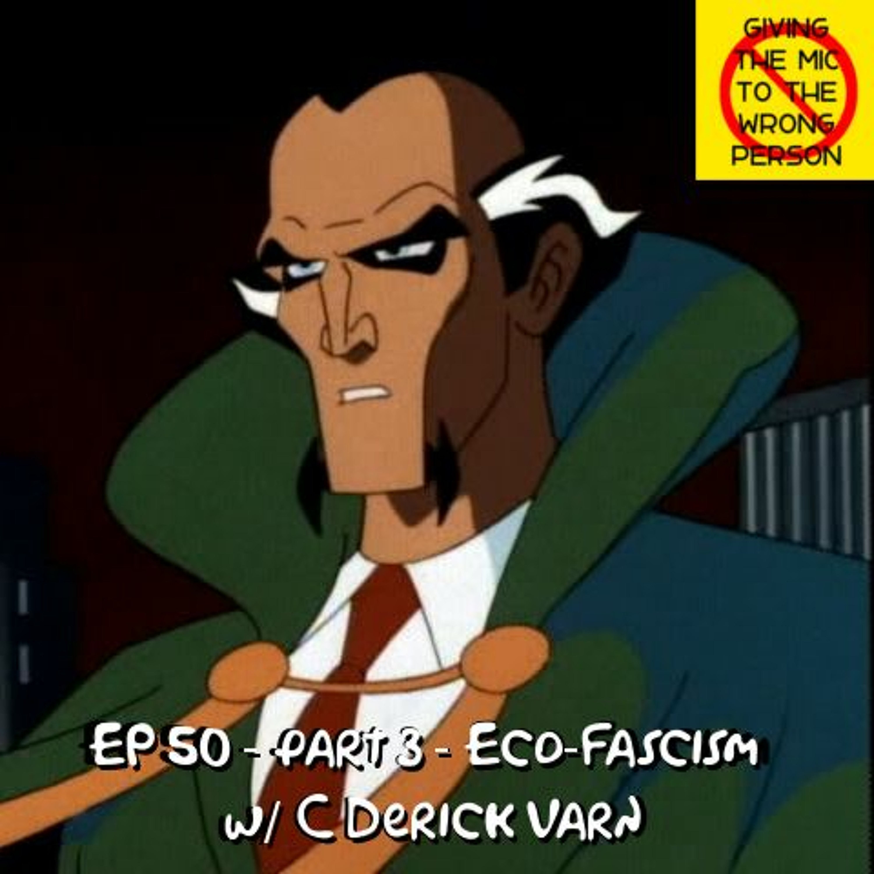Ep 50 - Part 3 - Eco-Fascism (feat. C Derick Varn)