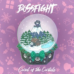 Bossfight - Carol Of The Cartels
