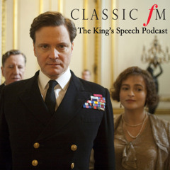 Classic FM Podcast - Kings Speech