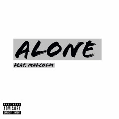 Alone (feat. Malcolm)