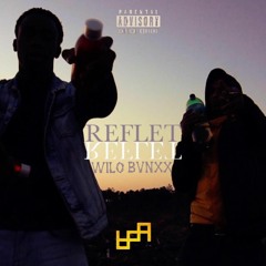 Bvnxx x Wilo - REFLET (Prod. 6PA)