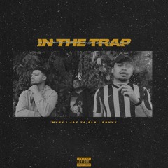 MXRK - In the Trap ft. Jay Ta'ala & Savvy (prod. Jay Ta'ala)