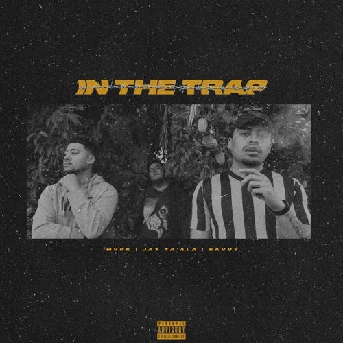 MXRK - In the Trap ft. Jay Ta'ala & Savvy (prod. Jay Ta'ala)