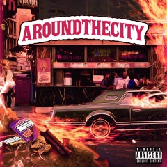 Ca$hTony - AroundTheCity (feat. YungGod, BackwoodRich)