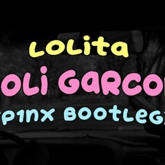 Lolita - Joli Garcon (P1NX Bootleg)