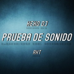 PRUEBA DE SONIDO RKT - KEKO DJ