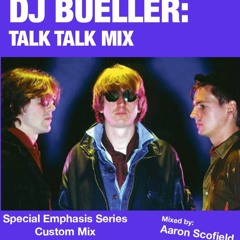 DJ Bueller Custom Mix: TALK TALK