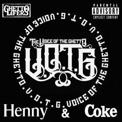 V.O.T.G - Henny & Coke