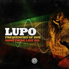 Lupo - Frequencies Of Dub