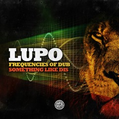 Lupo - Something Like Dis