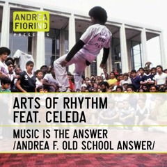 Arts Of Rhythm feat. Celeda - Music Is The Answer (Andrea Fiorino Old School Answer) * FREE DL *